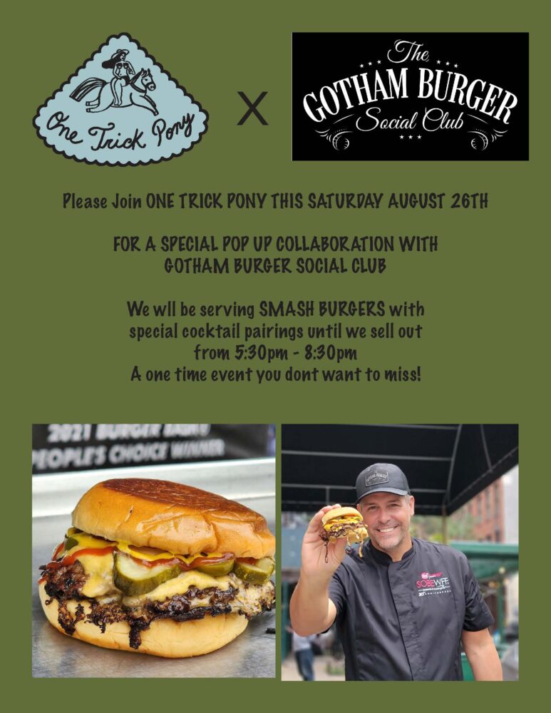 One Trick Pony & Gotham Burger Social Club Collaboration Event