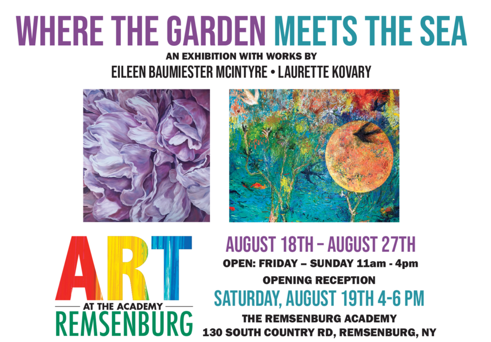 Where the Garden Meets the Sea - An Exhibition with Works by Eileen Baumiester McIntyre and Laurette Kovary